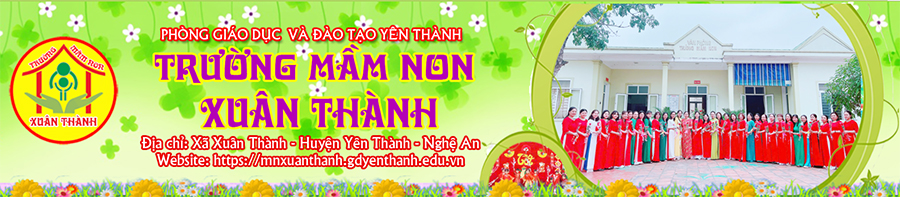 Trường Mầm non Xuân Thành - Yên Thành - Nghệ An